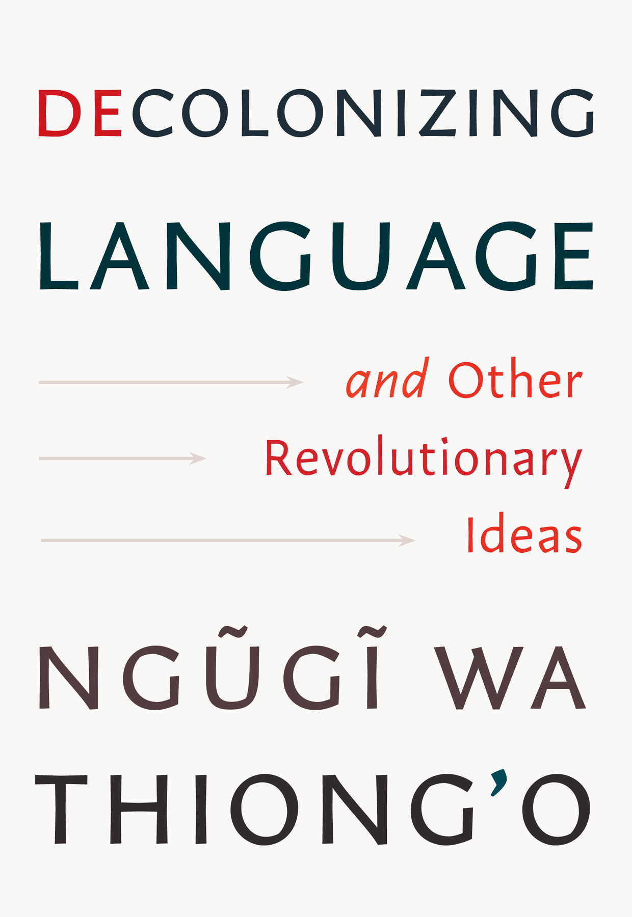 Decolonizing Language and Other Revolutionary Ideas